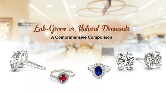 Lab-Grown vs. Natural Diamonds:  A Comprehensive Comparison - Gold Star Jewelry